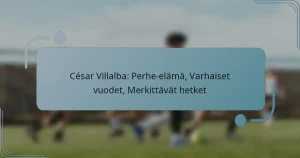César Villalba: Perhe-elämä, Varhaiset vuodet, Merkittävät hetket