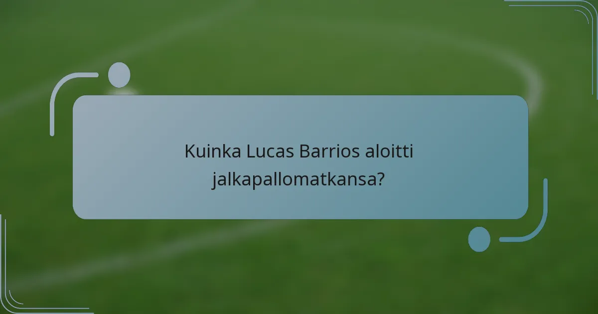Kuinka Lucas Barrios aloitti jalkapallomatkansa?
