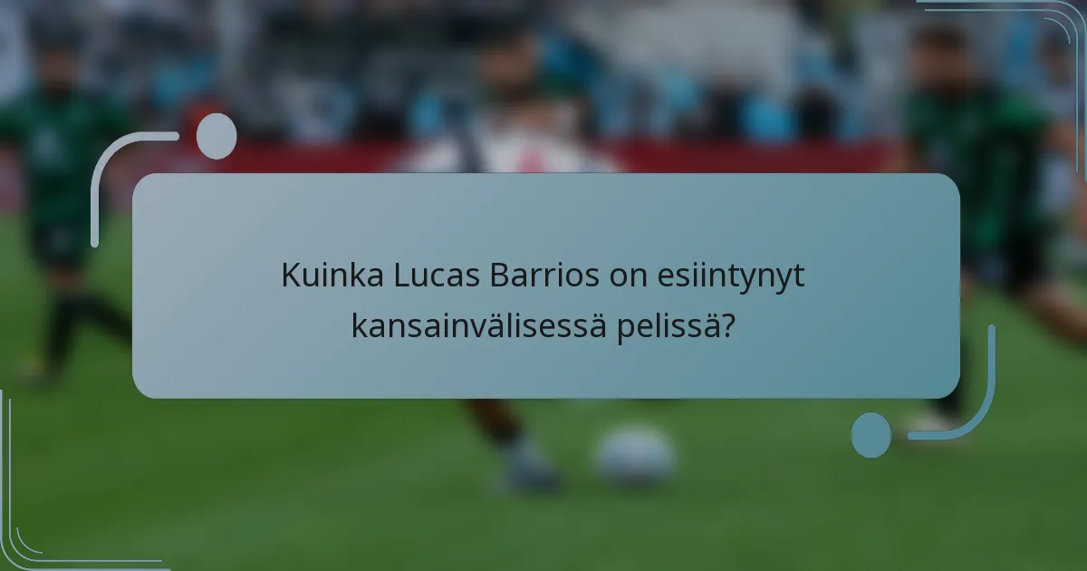 Kuinka Lucas Barrios on esiintynyt kansainvälisessä pelissä?