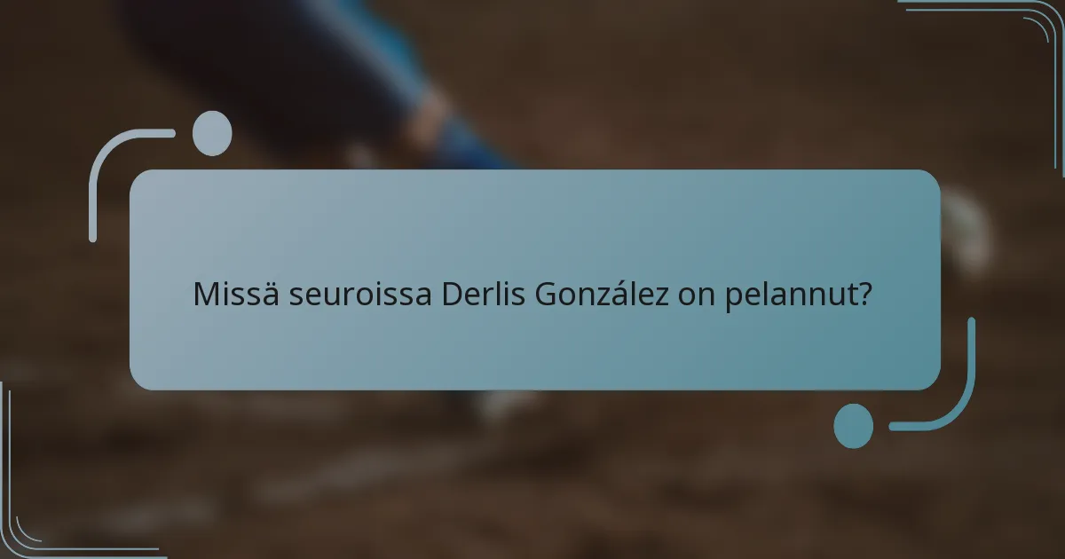 Missä seuroissa Derlis González on pelannut?