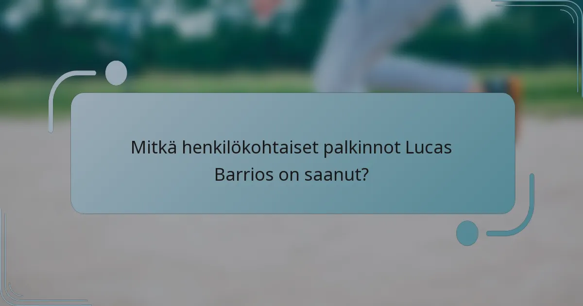 Mitkä henkilökohtaiset palkinnot Lucas Barrios on saanut?